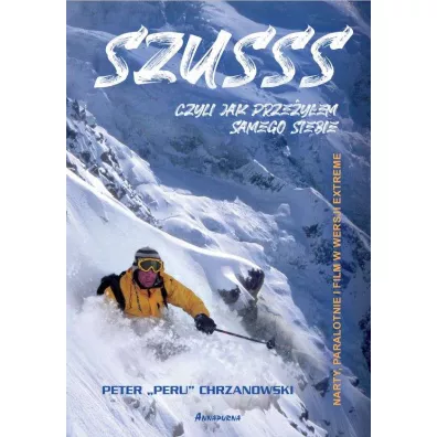 Szusss czyli jak prze�y�em samego siebie - Peter Chrzanowski