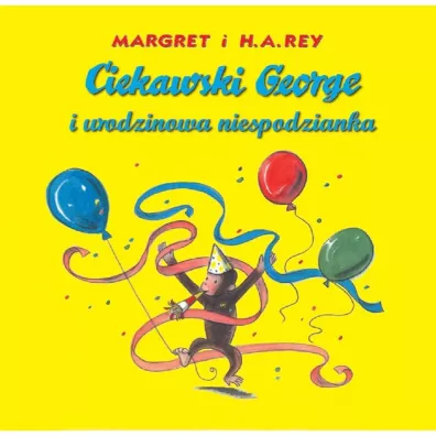 Ciekawski George i urodzinowa niespodzianka - Rey Margret, Hans Augusto Rey