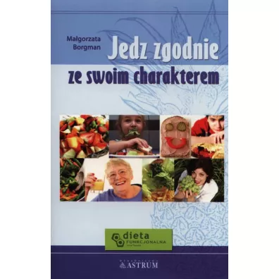 Jedz zgodnie ze swoim charakterem - Ma�gorzata Borgman