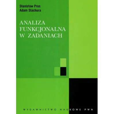 Analiza funkcjonalna w zadaniach - Adam Stachura, Stanis�aw Prus
