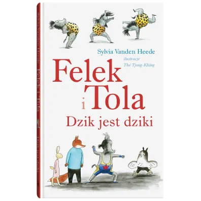Felek i Tola. Dzik jest dziki