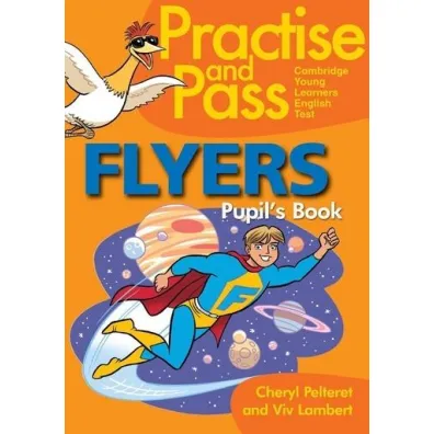 PRACTICE AND PASS CAMBRIDGE YOUNG LEARNERS ENGLISH - Cheryl Pelteret, Viv Lambert