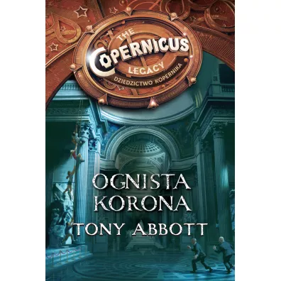 Ognista korona. Dziedzictwo Kopernika - Tony Abbott