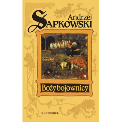 Bo�y bojownicy. Trylogia husycka. Tom 2 - Andrzej Sapkowski