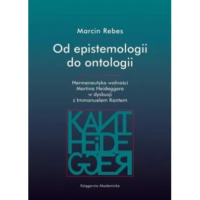 Od epistemologii do ontologii - Marcin  Rebes
