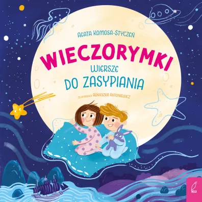 Wieczorymki. Wiersze do zasypiania - Agata  Komosa-Stycze�