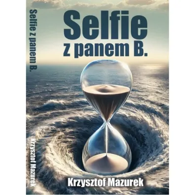Selfie z panem B. - Krzysztof Mazurek