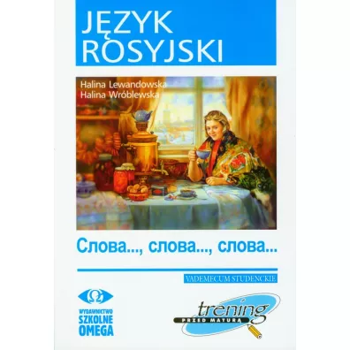 Trening Matura - J.rosyjski S�owa... S�owa.. OMEGA - Halina Lewandowska, Halina Wr�blewska