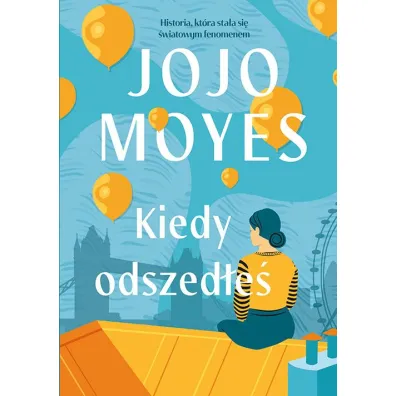 Kiedy odszed�e�. Lou Clark. Tom 2 (barwione brzegi)