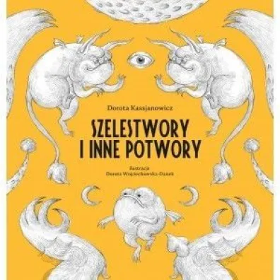 Szelestwory i inne potwory - Dorota Kassjanowicz