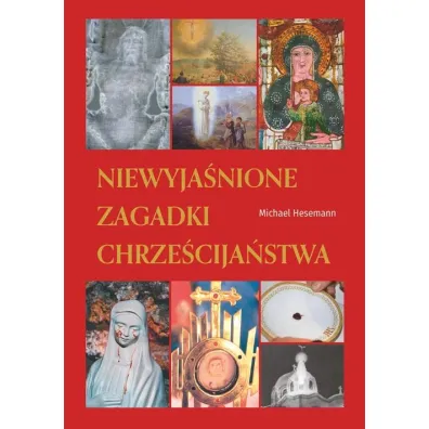 Niewyja�nione zagadki chrze�cija�stwa - Michael Hesemann