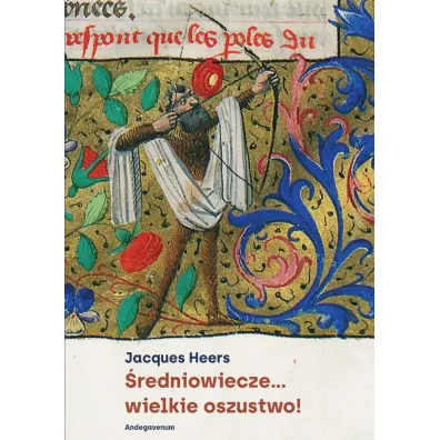 �redniowiecze... wielkie oszustwo! - Jacques Heers