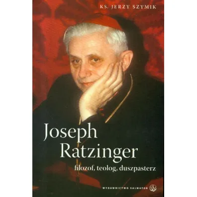 Joseph Ratzinger - filozof, teolog, duszpasterz - Jerzy Szymik