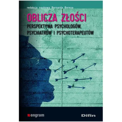 Oblicza z�o�ci - pod red nauk Bereza Bernarda, Bernarda Bereza