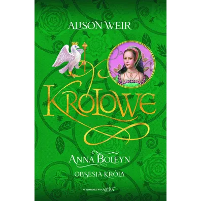 Anna Boleyn. Obsesja kr�la - Alison Weir