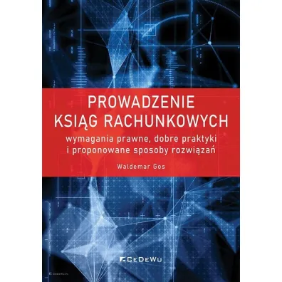 Prowadzenie ksi�g rachunkowych - wymagania prawne - Waldemar Gos