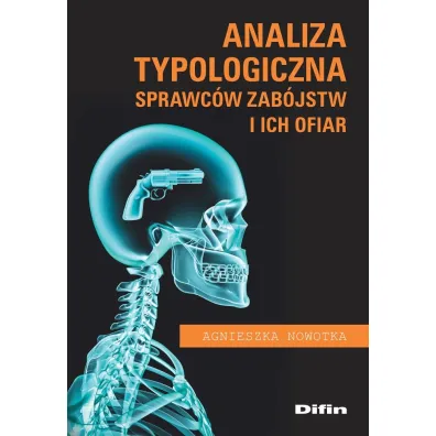 Analiza typologiczna sprawc�w zab�jstw i ich ofiar - Agnieszka  Nowotka