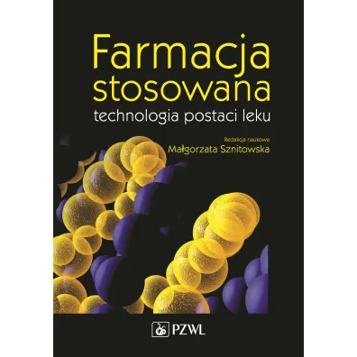 Farmacja stosowana. Technologia postaci leku - Ma�gorzata Sznitowska