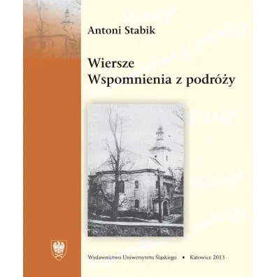 Wiersze. Wspomnienia z podr�y - Antoni  Stabik