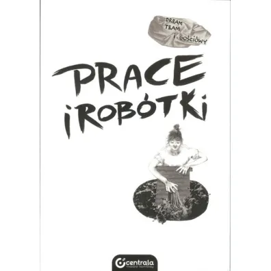 Prace i rob�tki - Dream Team i go�ci�wy