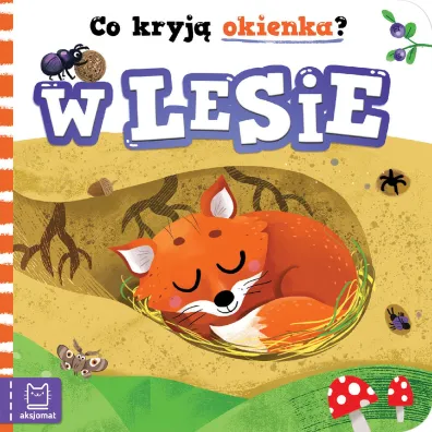 Co kryj� okienka? W lesie - Anna Podg�rska