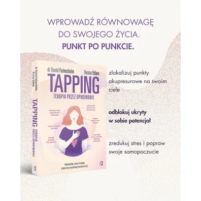 Tapping. Terapia przez opukiwanie. Pokonaj l�k, stres i traum� dzi�ki mocy psychologii energetycznej