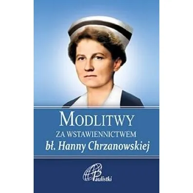 Modlitwy za wstawiennictwem b� Hanny Chrzanowskiej