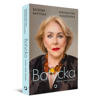 Batycka. Gorzki smak sukcesu
