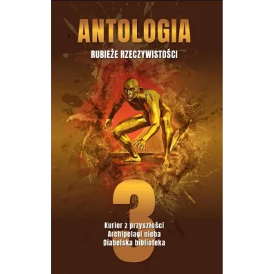 Antologia. Rubie�e rzeczywisto�ci T.3
