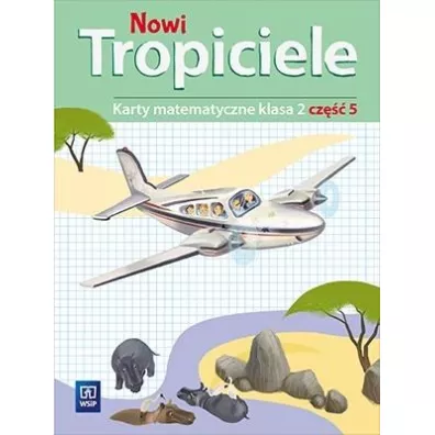 Nowi Tropiciele. Matematyka. Klasa 2. Cz�� 5. Edukacja Wczesnoszkolna - Dorota Zdunek, Beata  Szpakowska