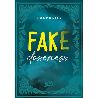 Fake Closeness - Pospolite