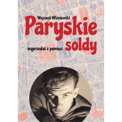 Paryskie soldy Wyprzeda� z pami�ci - Wojciech Wi�niewski