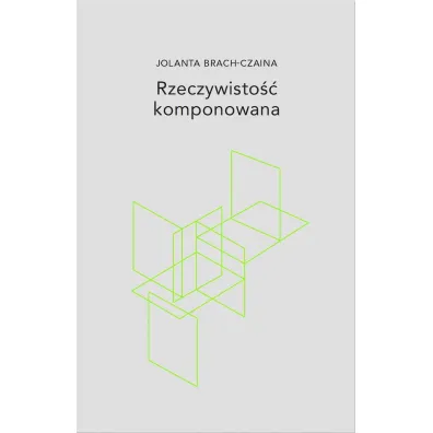 Rzeczywisto�� komponowana - Jolanta Brach-Czaina