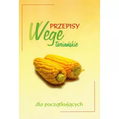 Przepisy wegetaria�skie dla pocz�tkuj�cych