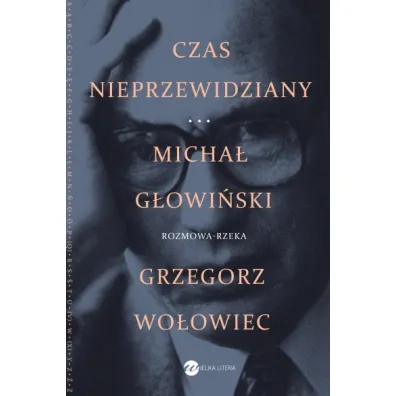 Czas nieprzewidziany - Grzegorz Wo�owiec, Micha� G�owi�ski
