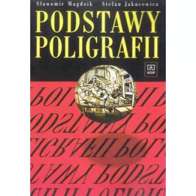 Podstawy poligrafii - S�awomir Magdzik, Stefan Jakucewicz