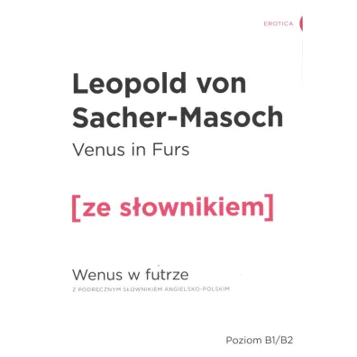 Venus in Furs. Wenus w futrze z podr�cznym s�ownikiem angielsko-polskim. Poziom B2/C1 - Leopold Sacher-Masoch