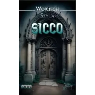 Sicco. Powie�� o �wi�tokradztwie i m�cze�stwie - Wojciech Szyda