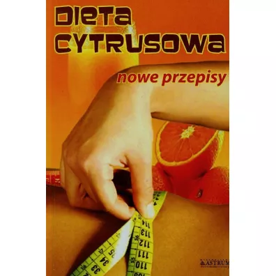 Dieta cytrusowa. Nowe przepisy - Marlena Krzy�ostniak