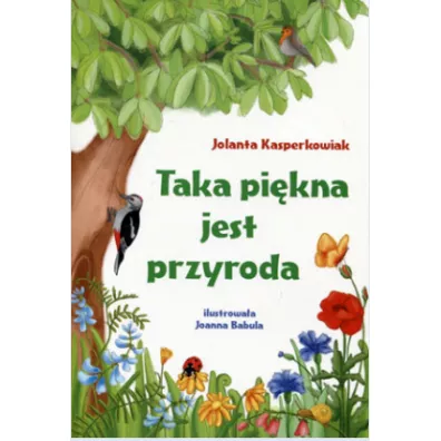 Taka pi�kna jest przyroda - Jolanta Kasperkowiak