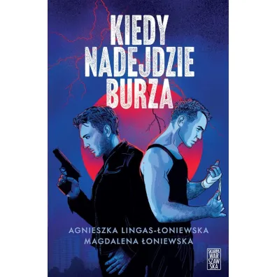 Kiedy nadejdzie Burza - Agnieszka Lingas-�oniewska, Magdalena �oniewska