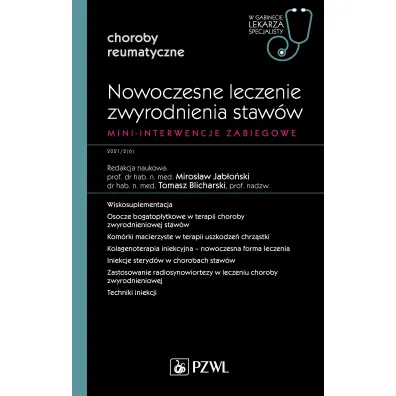 Nowoczesne leczenie zwyrodnienia staw�w. Mini-interwencje zabiegowe. Choroby reumatyczne. W gabinecie lekarza specjalisty - Miros�aw Jab�o�ski, Tomasz  Blicharski