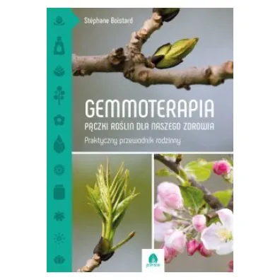 Gemmoterapia. P�czki ro�lin dla naszego zdrowia - Stephane Boistard