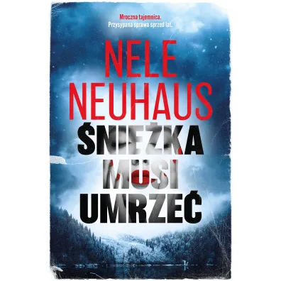 �nie�ka musi umrze�. Seria Bodenstein i Kirchhoff. Tom 4