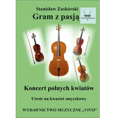 Gram z pasj�. Koncert polnych kwiat�w - Stanis�aw  Zask�rski