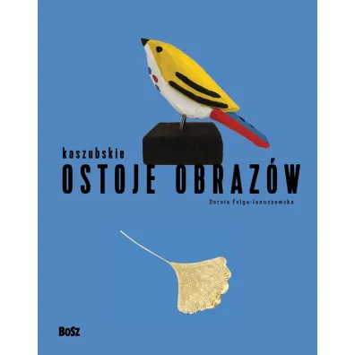 Kaszubskie ostoje obraz�w - Dorota  Folga-Januszewsza