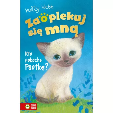 Kto pokocha Psotk? Zaopiekuj si mn - Holly Webb