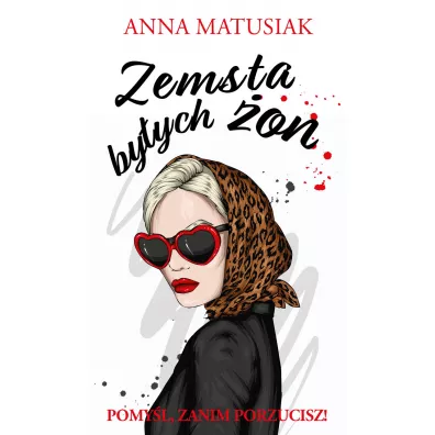 Zemsta by�ych �on - Anna Matusiak