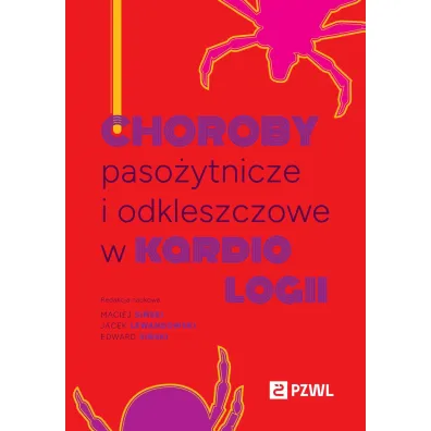 Choroby paso�ytnicze i odkleszczowe w kardiologii - Jacek Lewandowski, Edward  Si�ski, Maciej  Si�ski