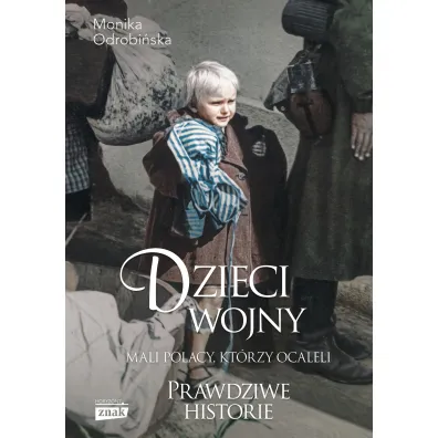 Dzieci wojny. Mali Polacy, kt�rzy ocaleli